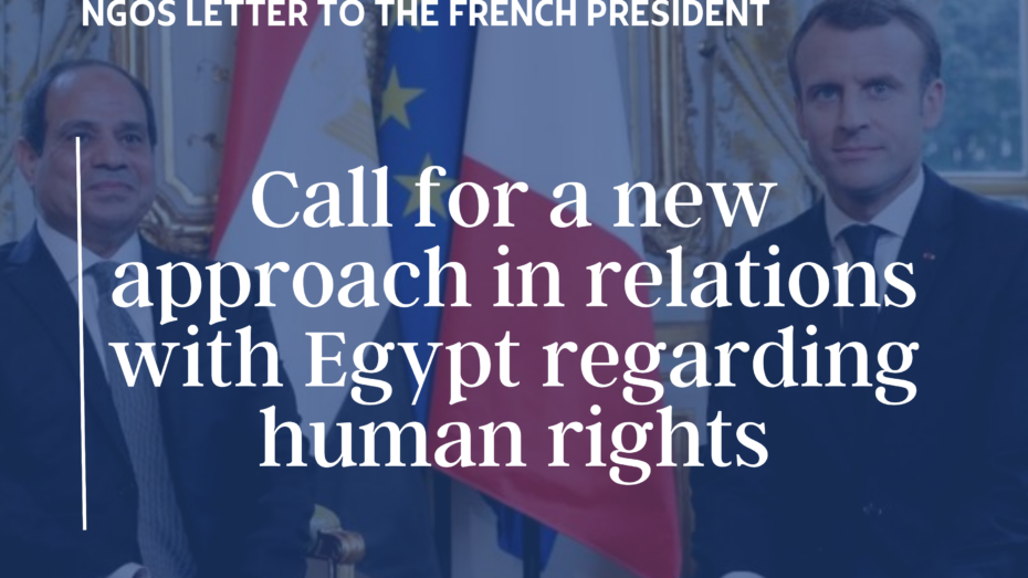 NGOs letter to the French President: call for a new approach in relations with Egypt regarding human rights